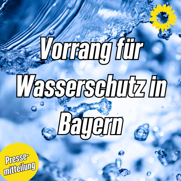 Friedl: Vorrang für Wasserschutz in Bayern – zu Glaubers Forderung 560 Millionen jährlich für Wasserschutz in Bayern