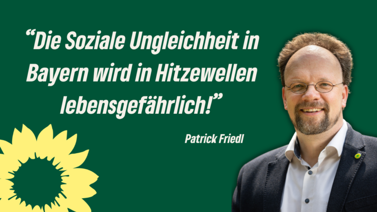 Friedl: Die Soziale Ungleichheit in Bayern wird in Hitzewellen lebensgefährlich!