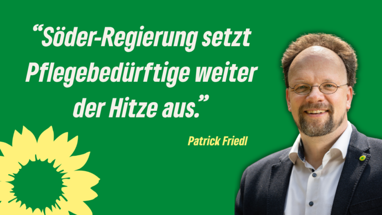 Friedl: Söder-Regierung setzt Pflegebedürftige weiter der Hitze aus